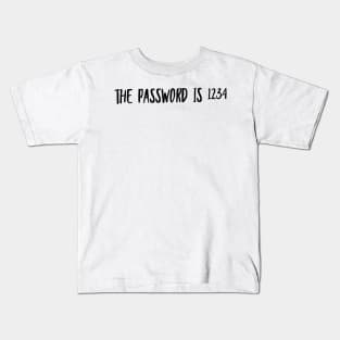 The password is 1234 Kids T-Shirt